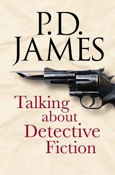 P. D. James - Talking about Detective Fiction, Inbunden
