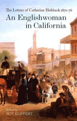 bokomslag An Englishwoman in California: The Letters of Catherine Hubback, 1871-76