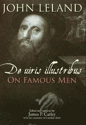 John Leland: De uiris illustribus / On Famous Men 1