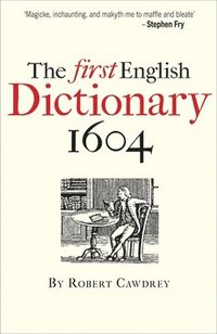 bokomslag The First English Dictionary 1604