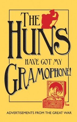 Huns Have Got my Gramophone!