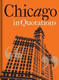 bokomslag Chicago in Quotations