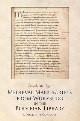 bokomslag Medieval Manuscripts from Wurzburg in the Bodleian Library