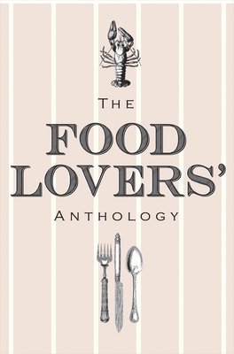 bokomslag The Food Lovers' Anthology