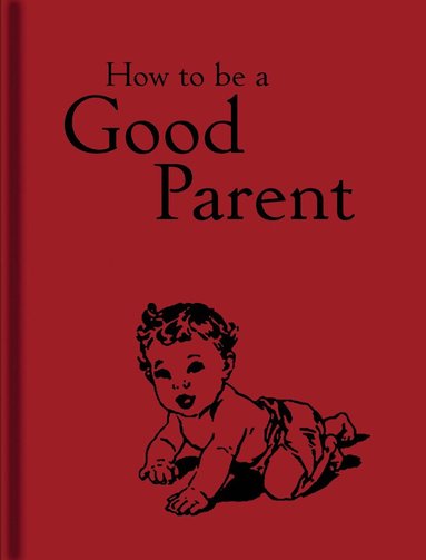 Jaqueline Mitchell - How to Be a Good Parent, Inbunden