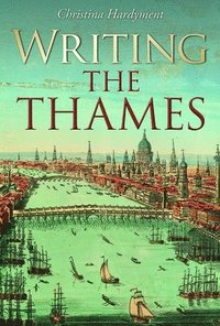 bokomslag Writing the Thames
