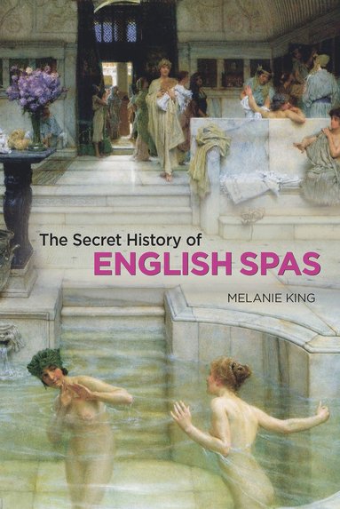 bokomslag Secret History of English Spas, The