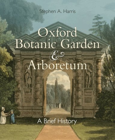 Stephen A. Harris - Oxford Botanic Garden & Arboretum, Häftad