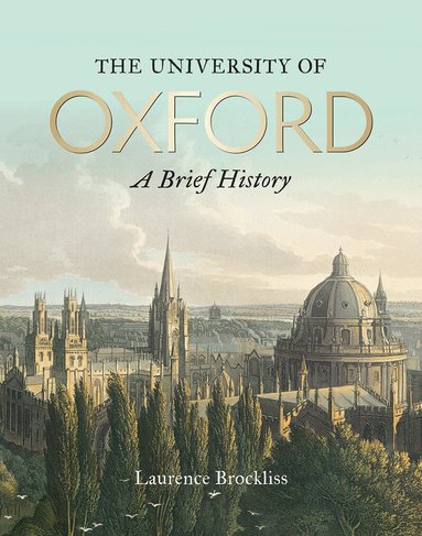 Laurence Brockliss - University of Oxford: A Brief History, The, Häftad
