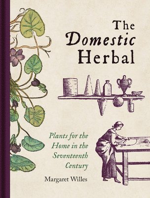 Margaret Willes - Domestic Herbal, The, Inbunden
