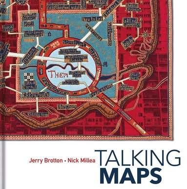 Jerry Brotton, Nick Millea - Talking Maps, Inbunden