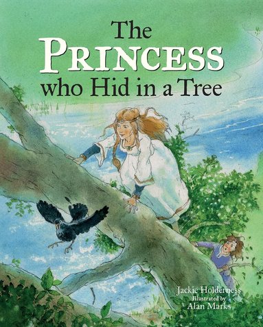Jackie Holderness - Princess who Hid in a Tree, Inbunden