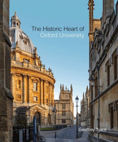 Geoffrey Tyack - Historic Heart of Oxford University, The, Inbunden