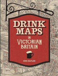 bokomslag Drink Maps in Victorian Britain