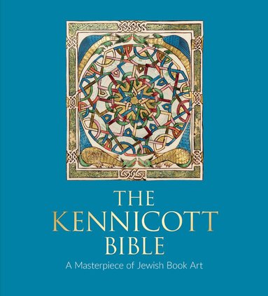 Katrin Kogman-Appel, Katrin Kogman-Appel, María Teresa Ortega-Monasterio, Javier del Barco - Kennicott Bible, Inbunden