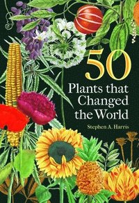 bokomslag 50 Plants that Changed the World