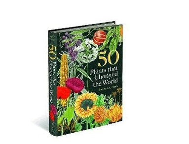 Stephen A. Harris - 50 Plants that Changed the World, Inbunden
