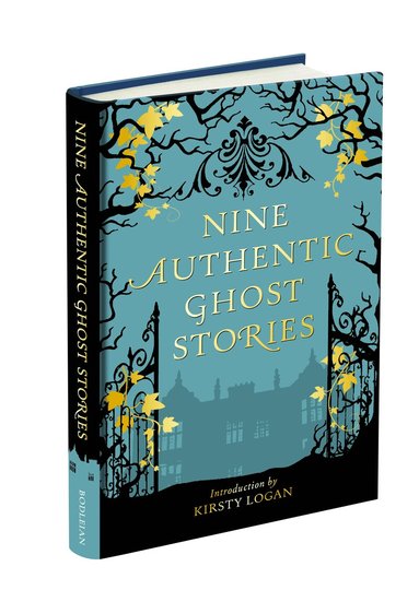 Kirsty Logan - Nine Authentic Ghost Stories, Inbunden