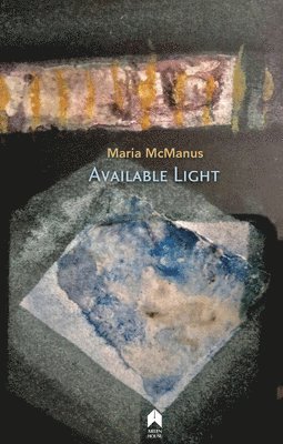 Maria McManus - Available Light, Häftad