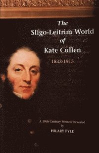 bokomslag The Sligo-Leitrim World of Kate Cullen, 1832-1913