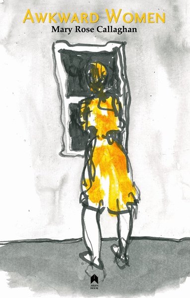 Mary Rose Callaghan - Awkward Women, Häftad