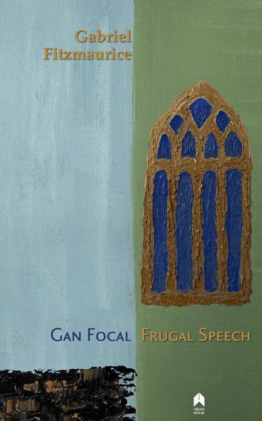 Gabriel Fitzmaurice - Frugal Speech / Gan Focal, Häftad