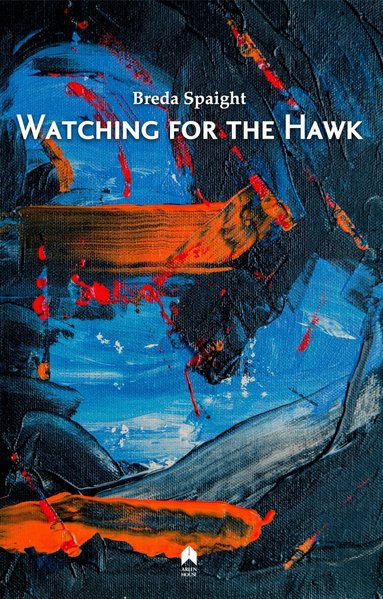 Breda Spaight - Watching for the Hawk, Häftad