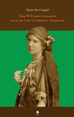 bokomslag Úna Ní Fhaircheallaigh Agus an Fhís Útóipeach Ghaelach