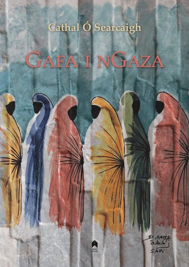 Cathal O Searcaigh - Gafa i nGaza, Inbunden