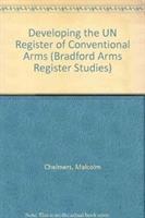 Malcolm Chalmers, Owen Greene - Developing The Un Register Of Conventional Arms, Häftad