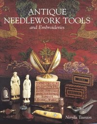 bokomslag Antique Needlework Tools and Embroideries