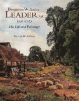 bokomslag Benjamin Williams Leader R.a. 1831-1923: His Life and Paintings