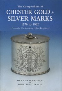 bokomslag Compendium of Chester Gold & Silver Marks 1570-1962