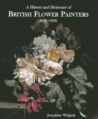 bokomslag History and Dictionary of British Flower Painters