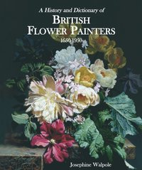 bokomslag History and Dictionary of British Flower Painters