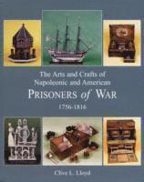 bokomslag Arts and Crafts of Napoleonic and American Prisoners of Wars 1756-1816