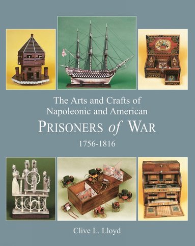 bokomslag Arts and Crafts of Napoleonic and American Prisoners of Wars 1756-1816