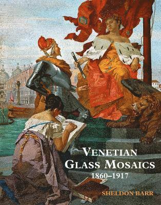 Sheldon Barr - Venetian Glass Mosaics, Inbunden