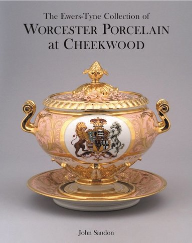 bokomslag Ewers-tyne Collection of Worcester Porcelain at Cheekwood