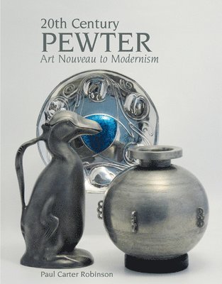 bokomslag 20th Century Pewter: Art Nouveau to Modernism