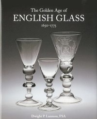 bokomslag Golden Age of English Glass 1650-1775