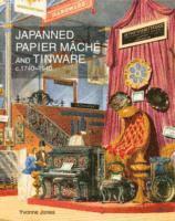 bokomslag Japanned Papier Mch and Tinware c.1740-1940