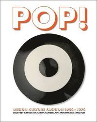 bokomslag Pop! Design, Culture, Fashion 1955-1976