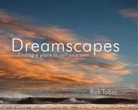 bokomslag Dreamscapes: Finding a Place to Call to Call Your Own