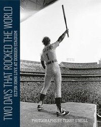 bokomslag Two Days That Rocked the World: Elton John Live at Dodger Stadium: Photographs by Terry O' Neill