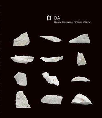 Bai: The New Language of Porcelain in China 1