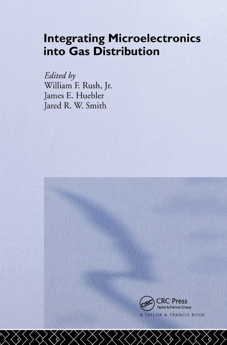 W.F. Rush, J.E. Huebler, R.W. Smith - Integrating Microelectronics into Gas Distribution, Inbunden