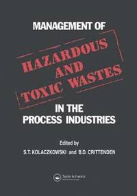 bokomslag Management of Hazardous and Toxic Wastes in the Process Industries