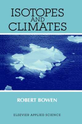 R. Bowen - Isotopes and Climates, Inbunden