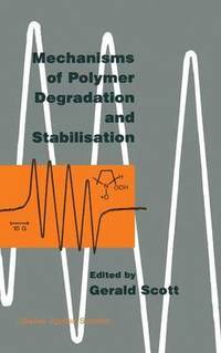 bokomslag Mechanisms of Polymer Degradation and Stabilisation